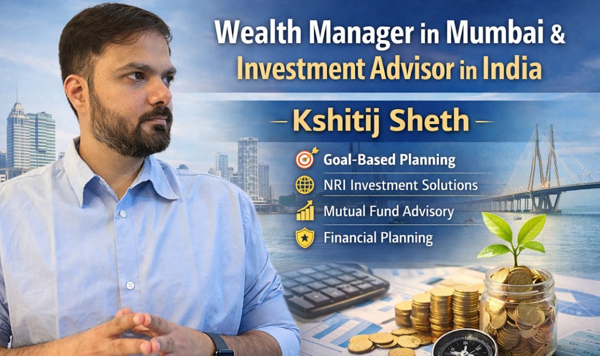 Your Trusted Wealth Manager in Mumbai for Complete Financial Growth